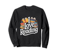 I Love Reading Enthusiast Bookworm Sweatshirt - Aesthetic Graphic Men Women - T-Shirt, Sweatshirt, Hoodie