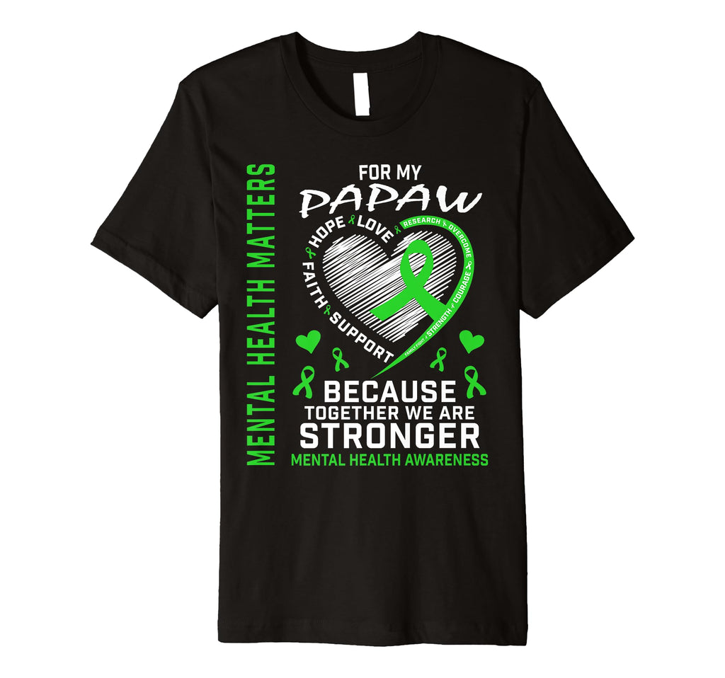 Mental Health Matters Awareness Papaw T-Shirt - Minimalist Print Unisex - T-Shirt, Sweatshirt, Hoodie