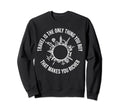 Travel Is Only Thing You Buy That Makes Sweatshirt - Trendy Graphic Unisex - T-Shirt, Sweatshirt, Hoodie