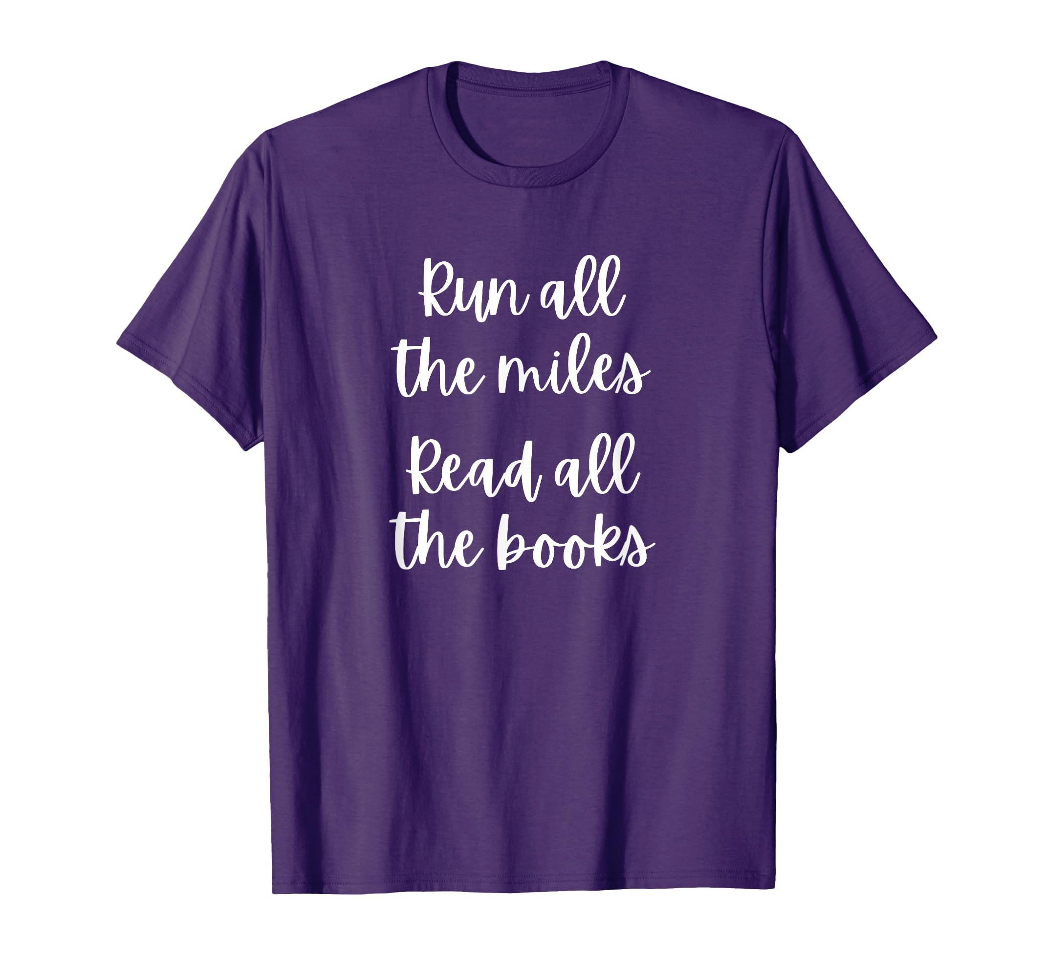 Run All Miles Funny Running Bookish T-Shirt - Custom Art Print for Adults - T-Shirt, Sweatshirt, Hoodie