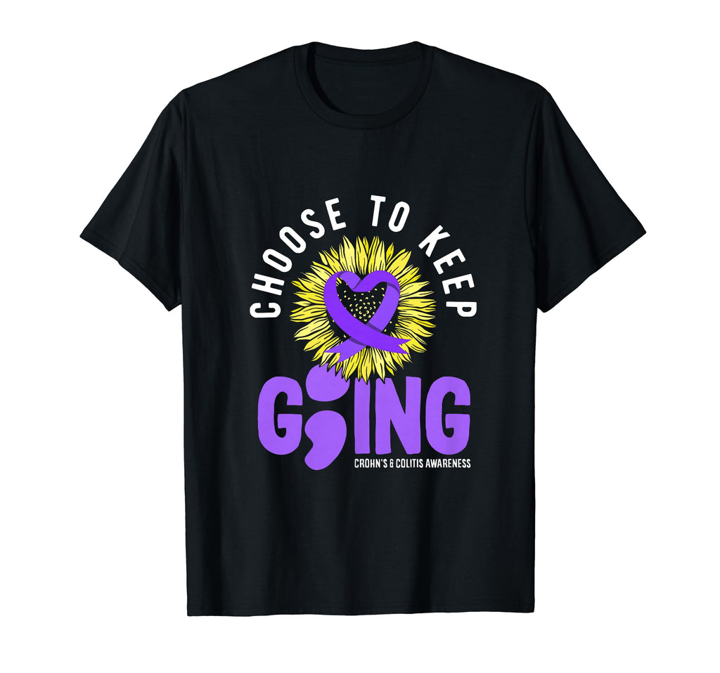 Choose To Keep Going Crohns T-Shirt - Fun Novelty Design for Adults - T-Shirt, Sweatshirt, Hoodie