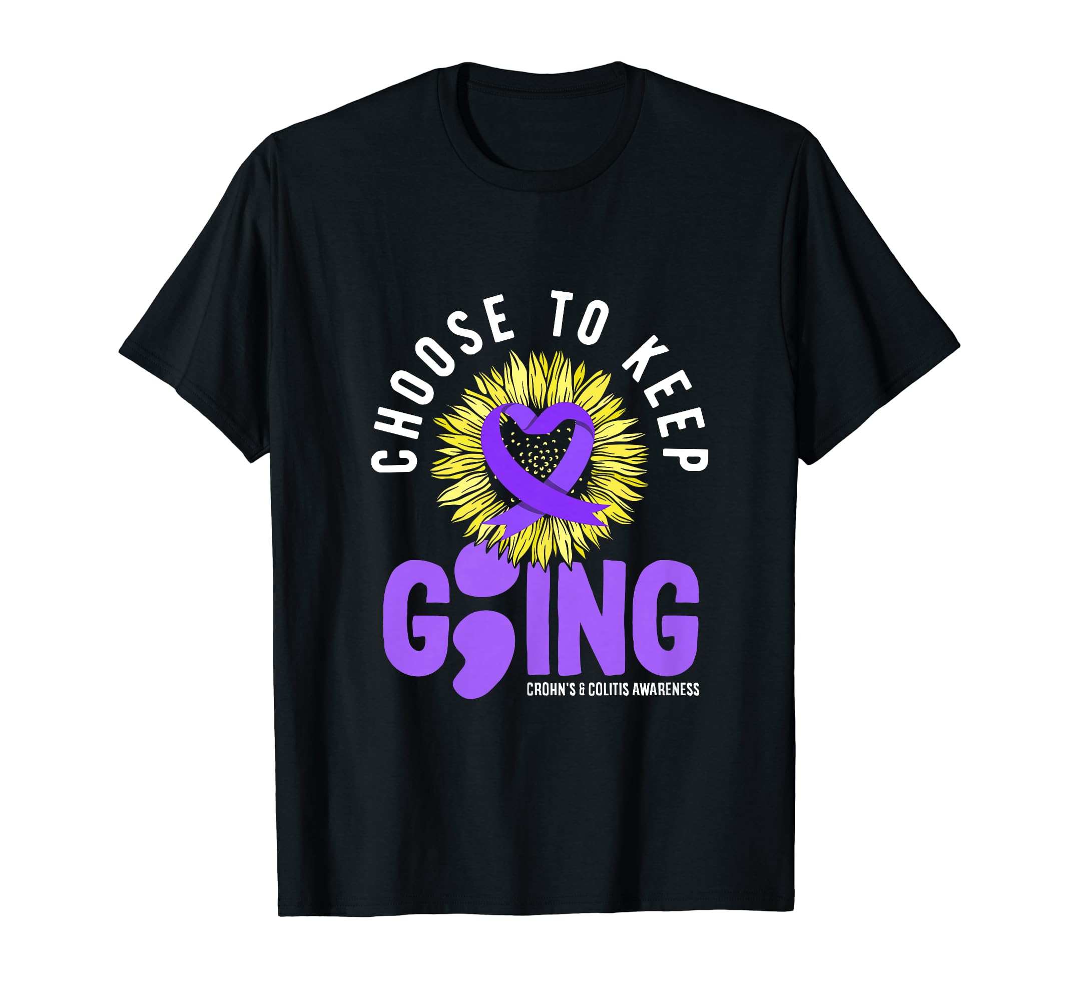 Choose To Keep Going Crohns T-Shirt - Fun Novelty Design for Adults - T-Shirt, Sweatshirt, Hoodie