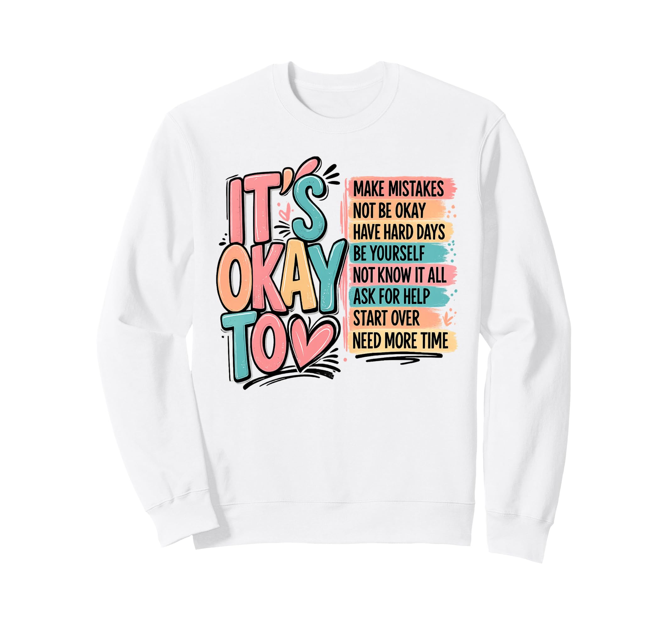 Its Okay To Mental Wellness Self Sweatshirt - Novelty Apparel for Adults - T-Shirt, Sweatshirt, Hoodie