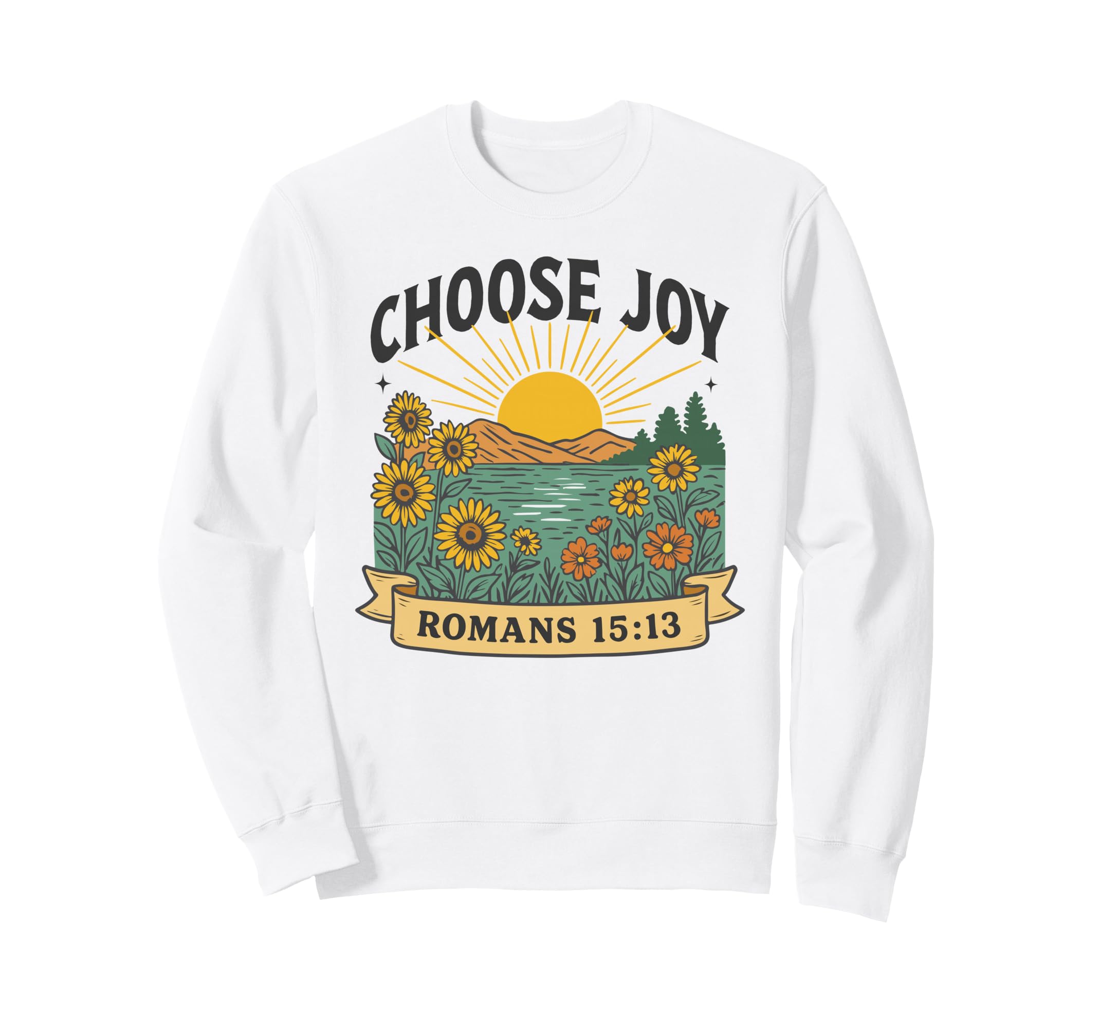 Romans 15 13 Choose Joy Sweatshirt - Aesthetic Graphic for Adults - T-Shirt, Sweatshirt, Hoodie