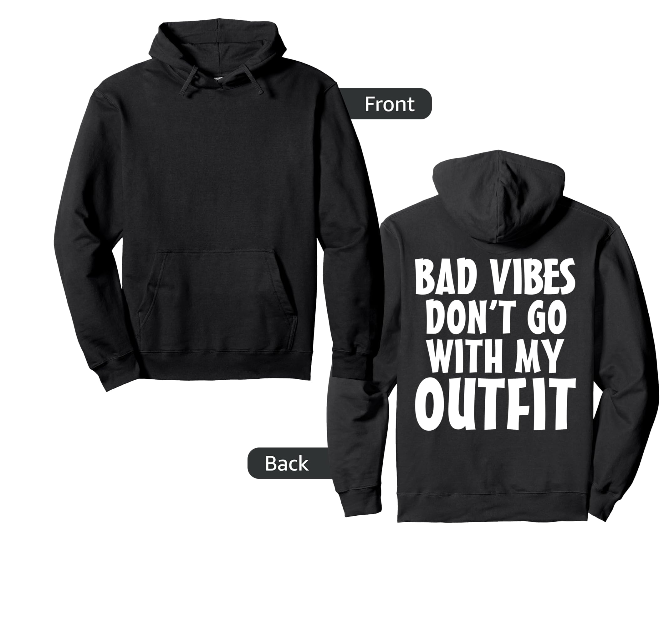 Bad Vibes Dont Go My Outfit Funny Ladies Hoodie - Novelty Apparel Unisex - T-Shirt, Sweatshirt, Hoodie