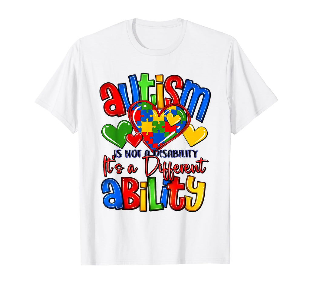 Autism Is Not Disability Its Different T-Shirt - Custom Art Print Unisex - T-Shirt, Sweatshirt, Hoodie