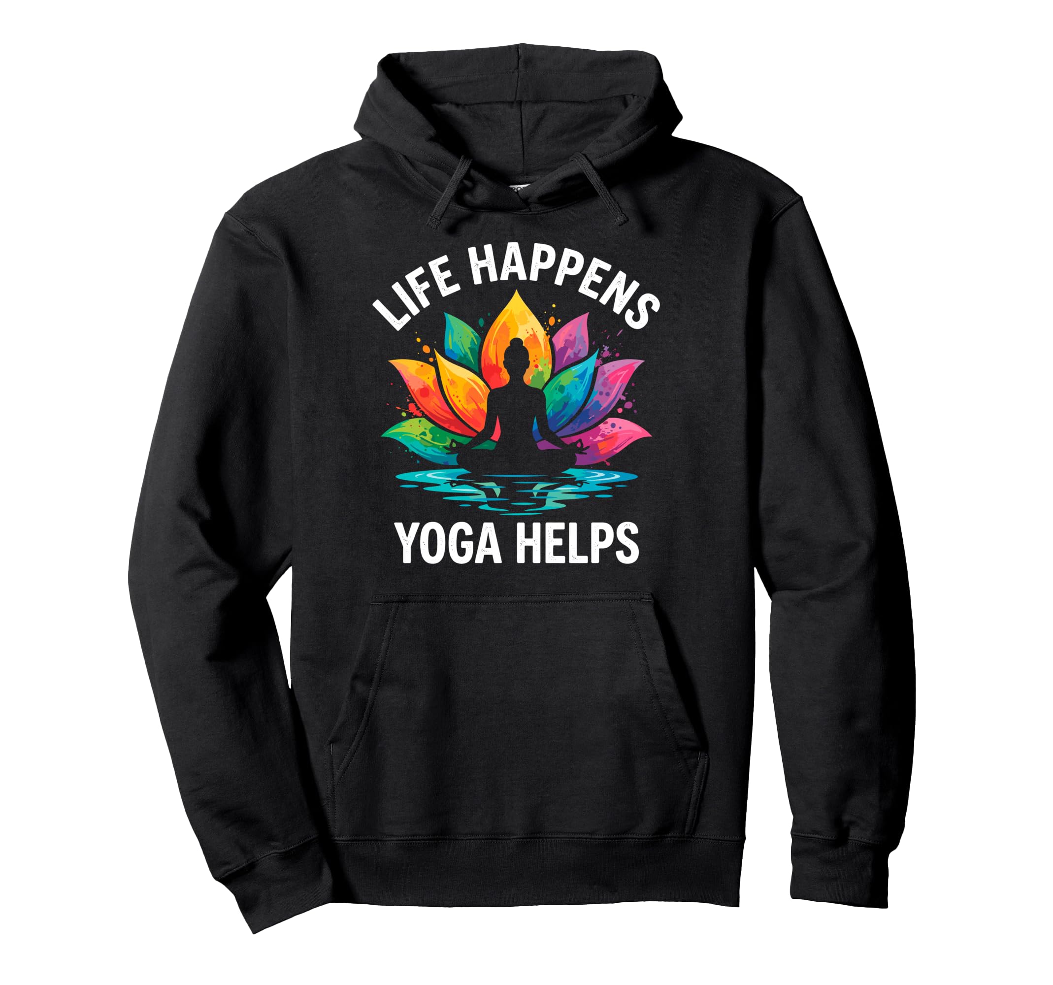 Funny Life Happens Yoga Helps Hoodie - Aesthetic Graphic Men Women - T-Shirt, Sweatshirt, Hoodie