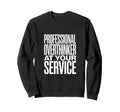 Professional Overthinker Your Sweatshirt - Fun Novelty Design Unisex - T-Shirt, Sweatshirt, Hoodie