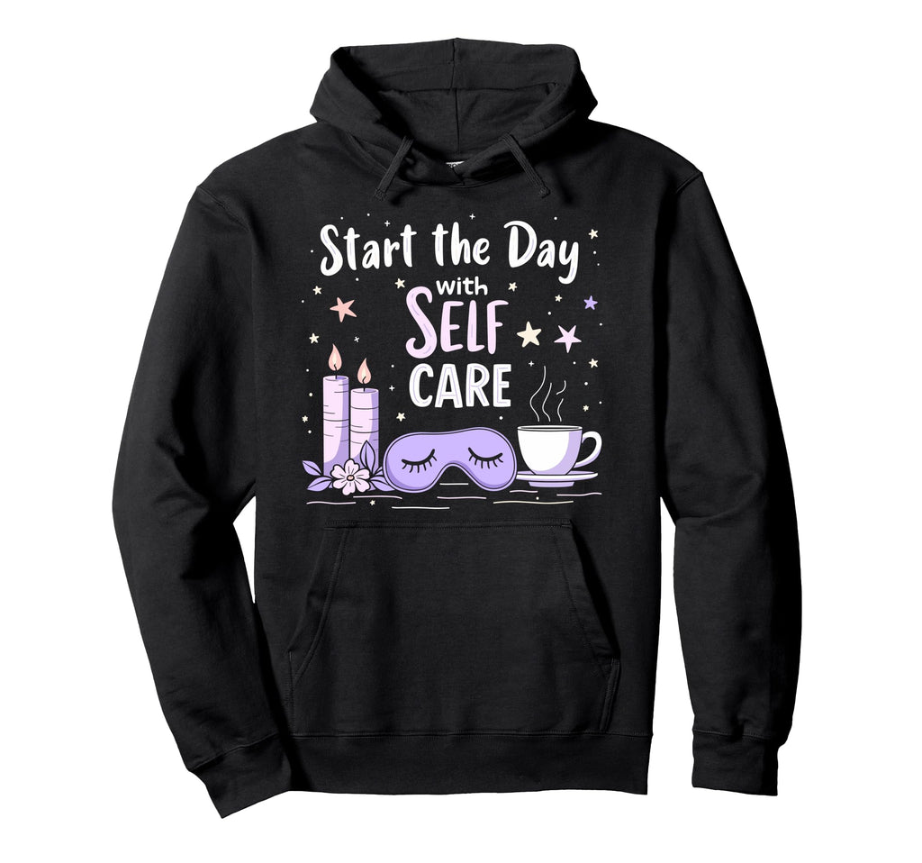 Morning Routine Peaceful Mornings Self Love Hoodie - Trendy Graphic Unisex - T-Shirt, Sweatshirt, Hoodie