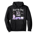 Morning Routine Peaceful Mornings Self Love Hoodie - Trendy Graphic Unisex - T-Shirt, Sweatshirt, Hoodie
