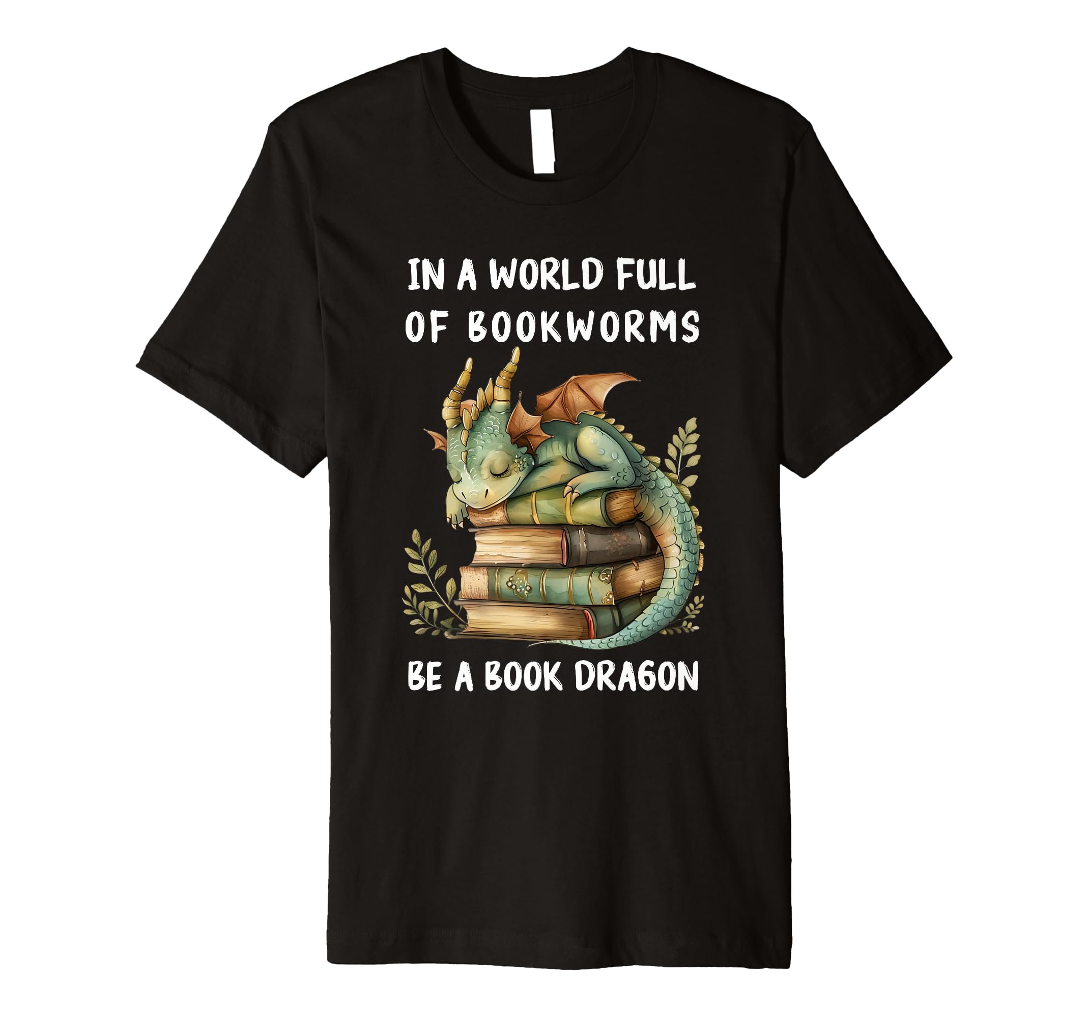World Full Bookworms Be Book Dragon Book T-Shirt - Minimalist Print Unisex - T-Shirt, Sweatshirt, Hoodie
