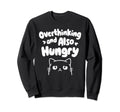 Hungry Overthinker Food Anxiety Sweatshirt - Streetwear Style for Adults - T-Shirt, Sweatshirt, Hoodie