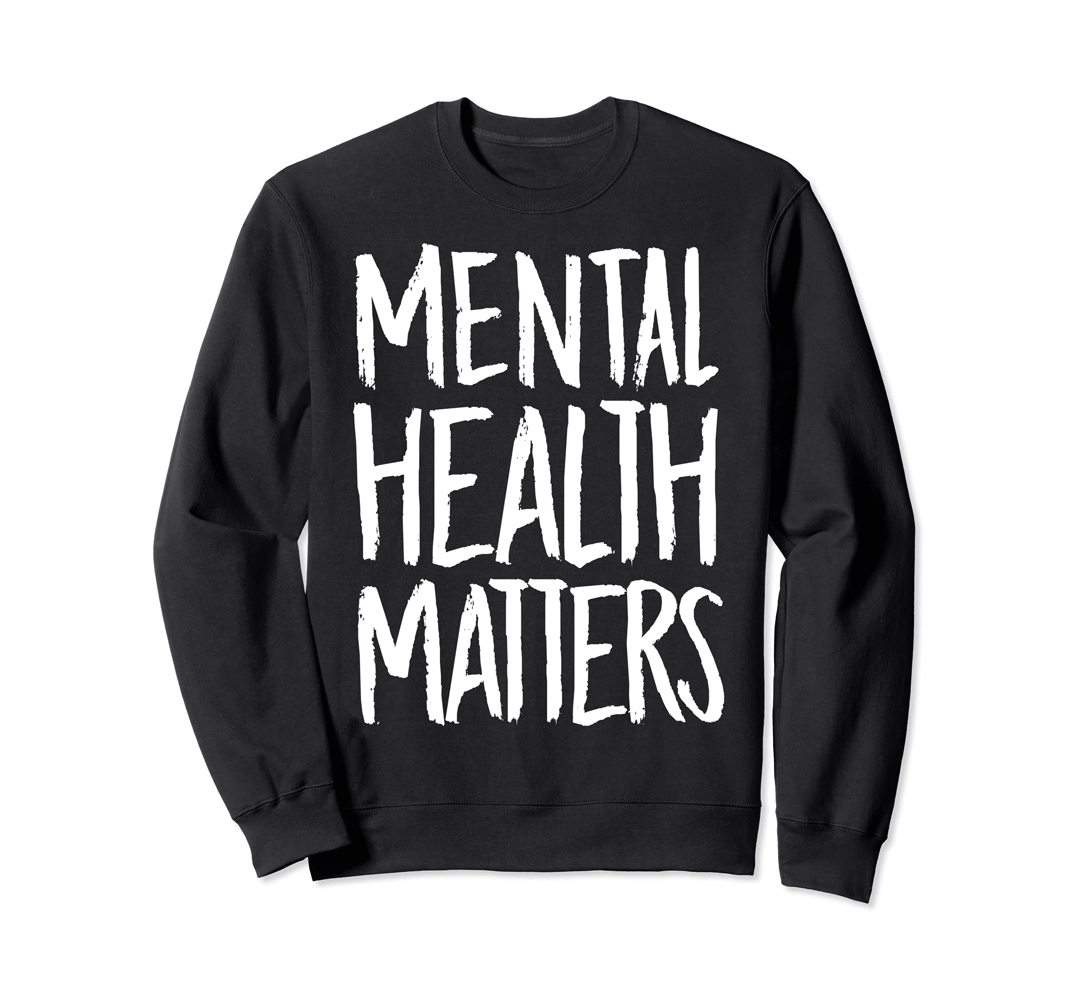 Mental Health Matters Gift Mental Sweatshirt - Custom Art Print for Adults - T-Shirt, Sweatshirt, Hoodie