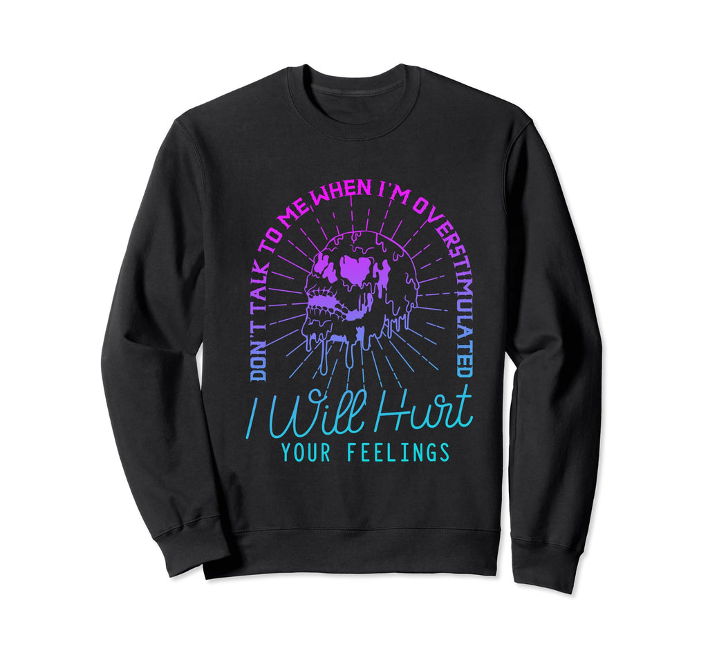 Dont Talk To Me When Im Sweatshirt - Fun Novelty Design for Adults - T-Shirt, Sweatshirt, Hoodie