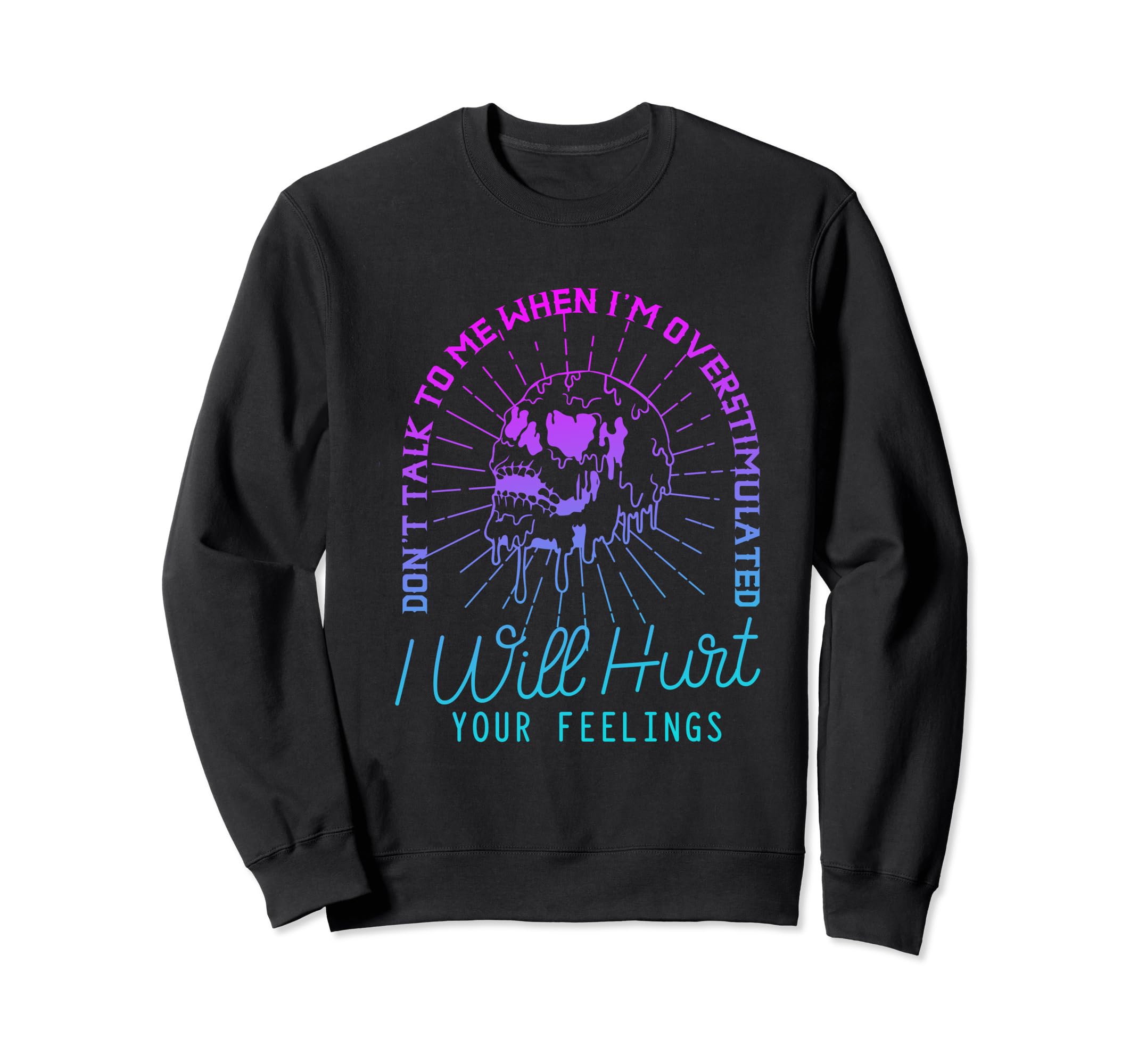 Dont Talk To Me When Im Sweatshirt - Fun Novelty Design for Adults - T-Shirt, Sweatshirt, Hoodie