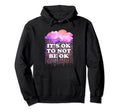 Mental Health Matter End Stigma Its Hoodie - Fun Novelty Design for Adults - T-Shirt, Sweatshirt, Hoodie