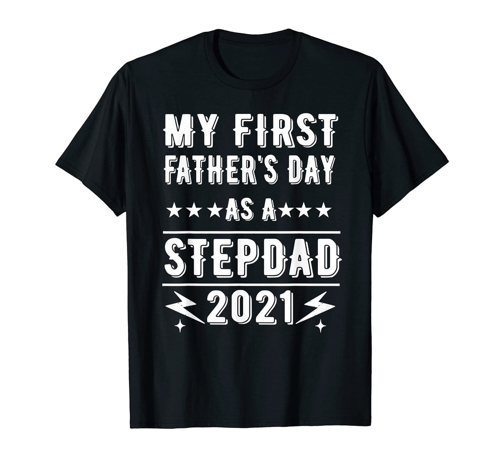 My First Fathers Day As Step Dad 2021 T-Shirt - Fun Novelty Design Unisex - T-Shirt, Sweatshirt, Hoodie