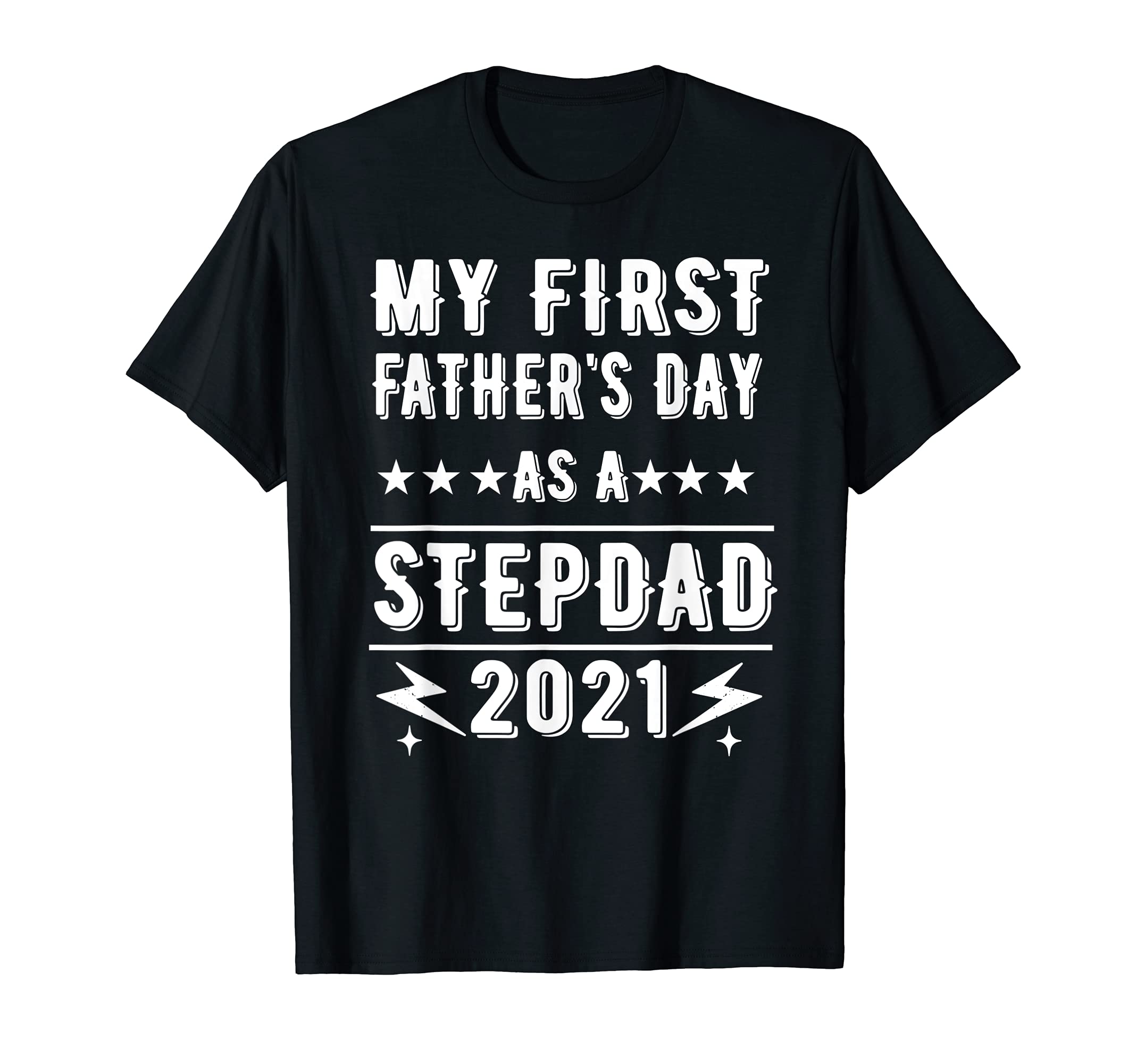 My First Fathers Day As Step Dad 2021 T-Shirt - Fun Novelty Design Unisex - T-Shirt, Sweatshirt, Hoodie