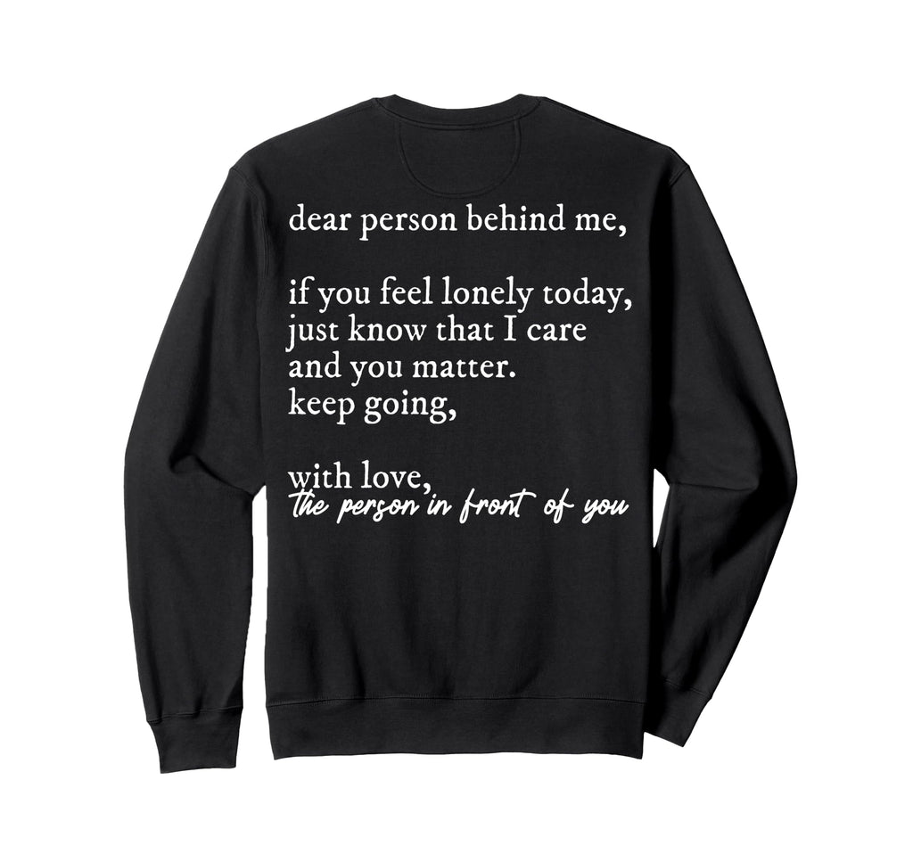 Dear Person Behind Me You Enough Sweatshirt - Graphic Print for Adults - T-Shirt, Sweatshirt, Hoodie