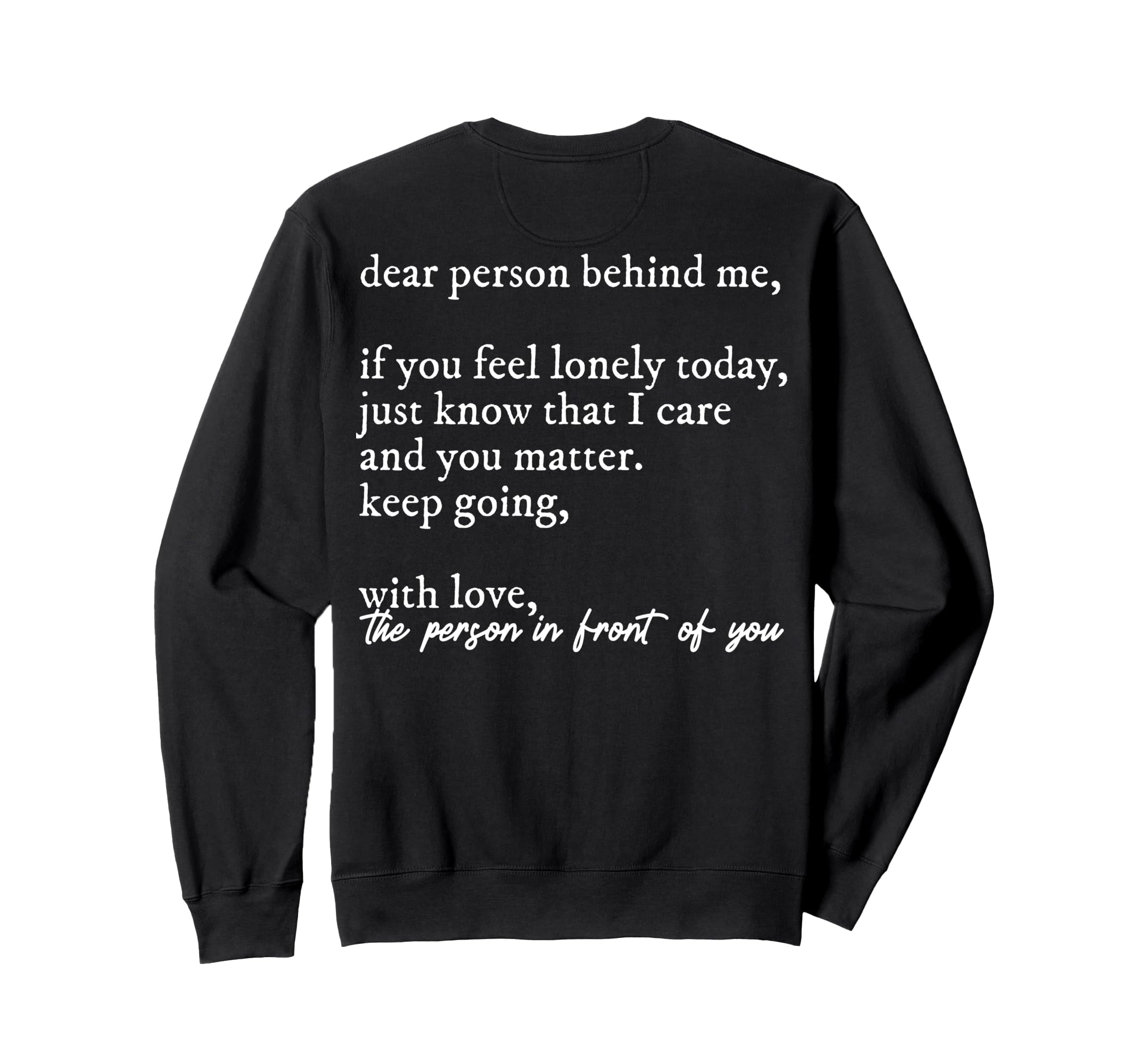 Dear Person Behind Me You Enough Sweatshirt - Graphic Print for Adults - T-Shirt, Sweatshirt, Hoodie