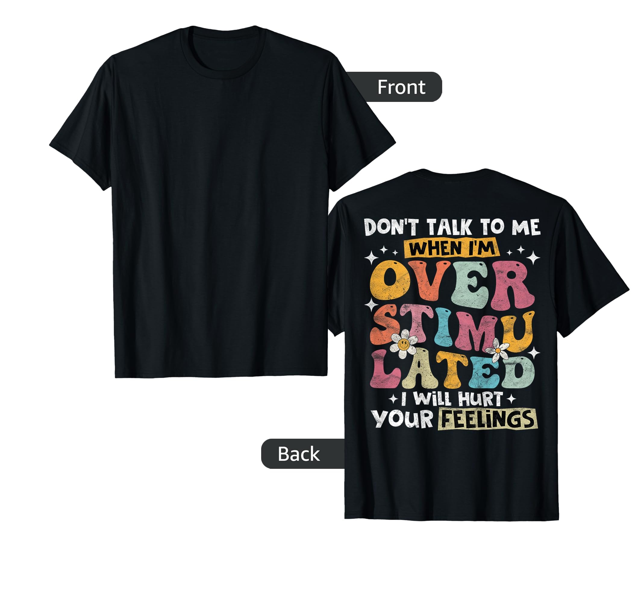 Dont Talk To Me When Im Overstimulated T-Shirt - Custom Art Print Unisex - T-Shirt, Sweatshirt, Hoodie