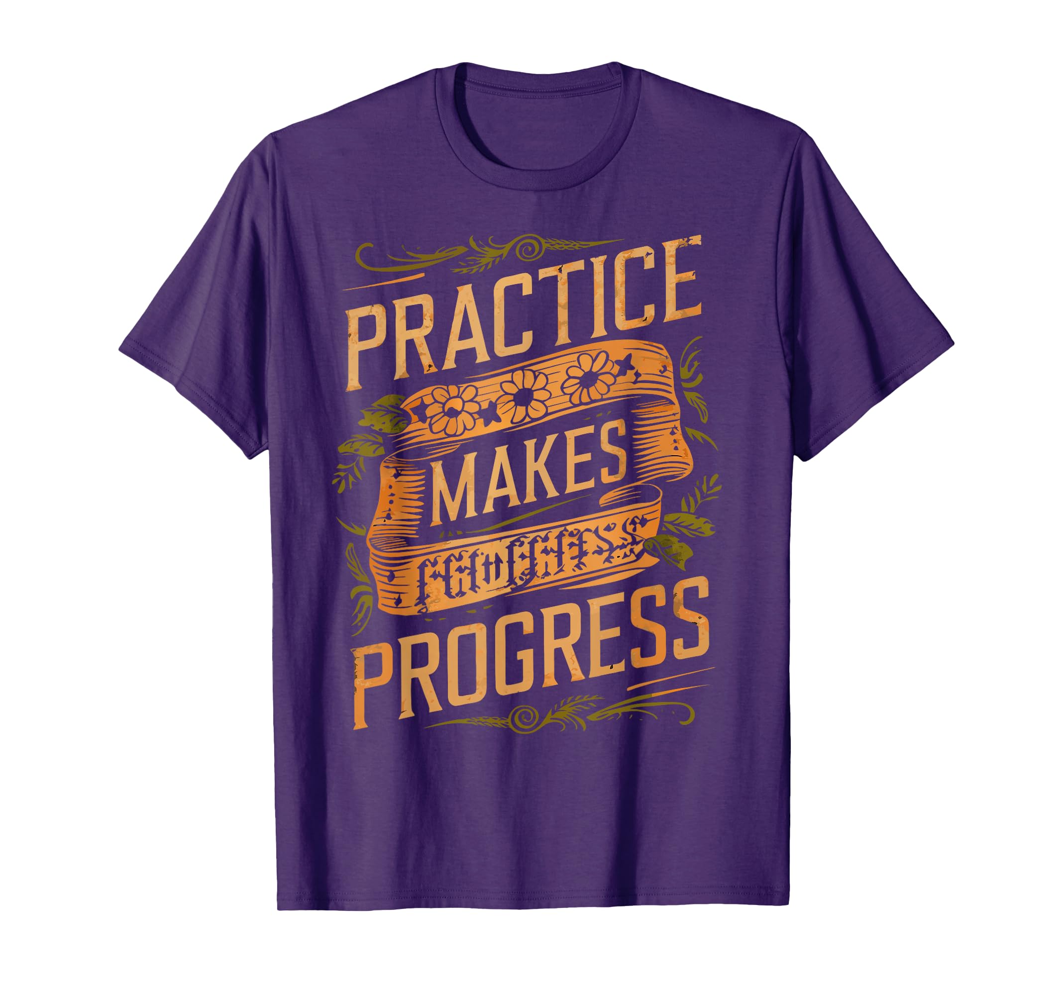 Practice Makes Progress Over Perfection T-Shirt - Streetwear Style Unisex - T-Shirt, Sweatshirt, Hoodie
