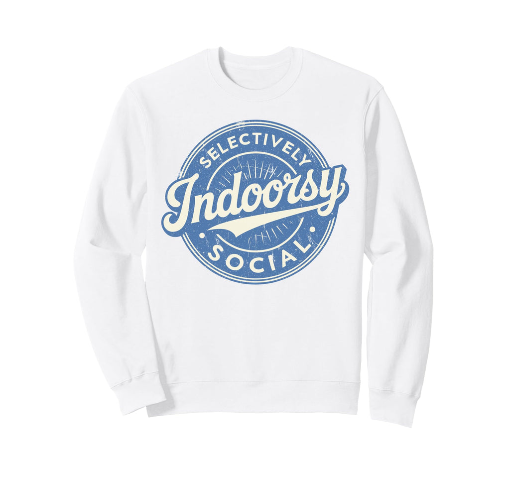 Badge Introvert Indoorsy Selectively Sweatshirt - Graphic Print Unisex - T-Shirt, Sweatshirt, Hoodie