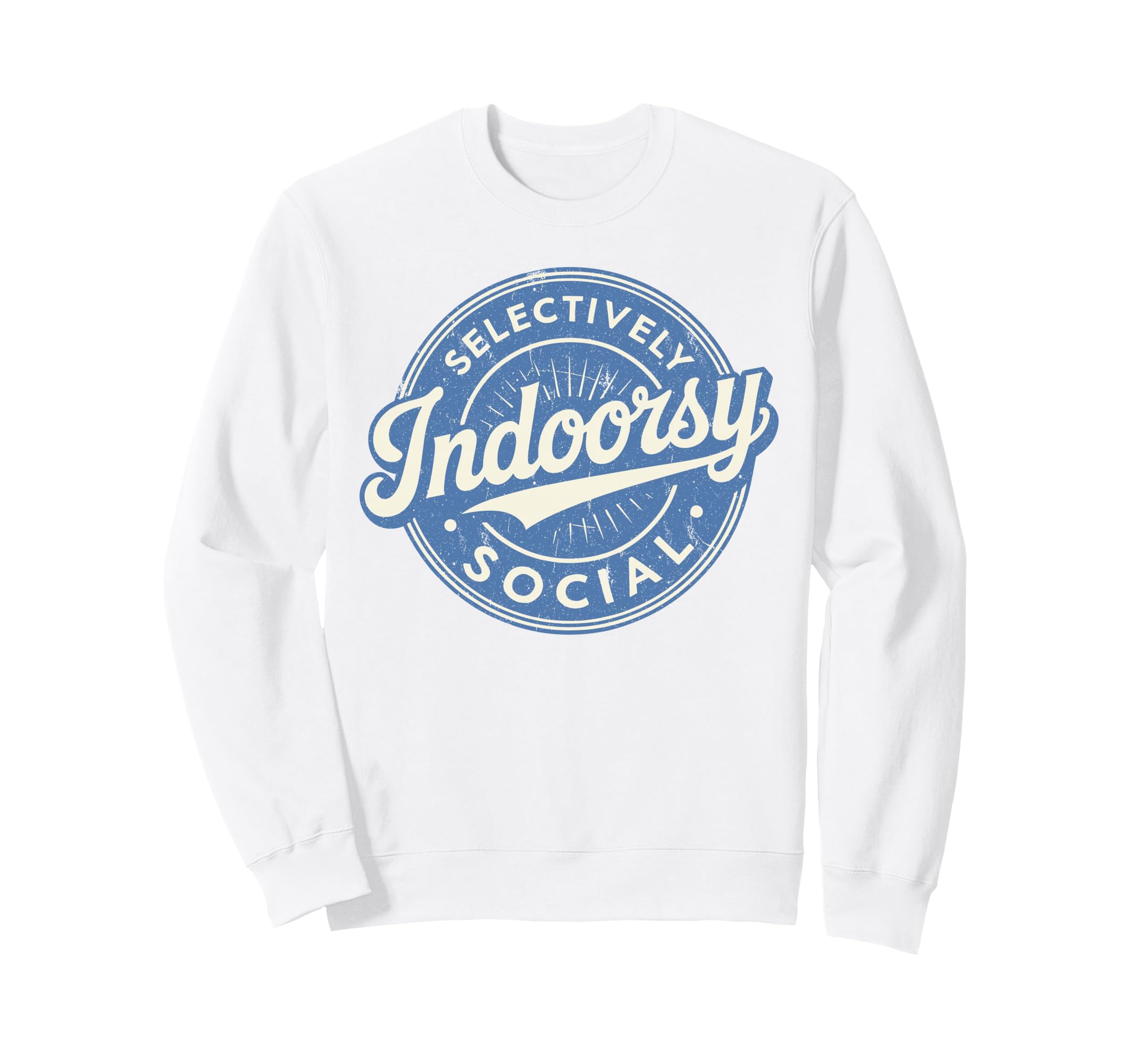 Badge Introvert Indoorsy Selectively Sweatshirt - Graphic Print Unisex - T-Shirt, Sweatshirt, Hoodie