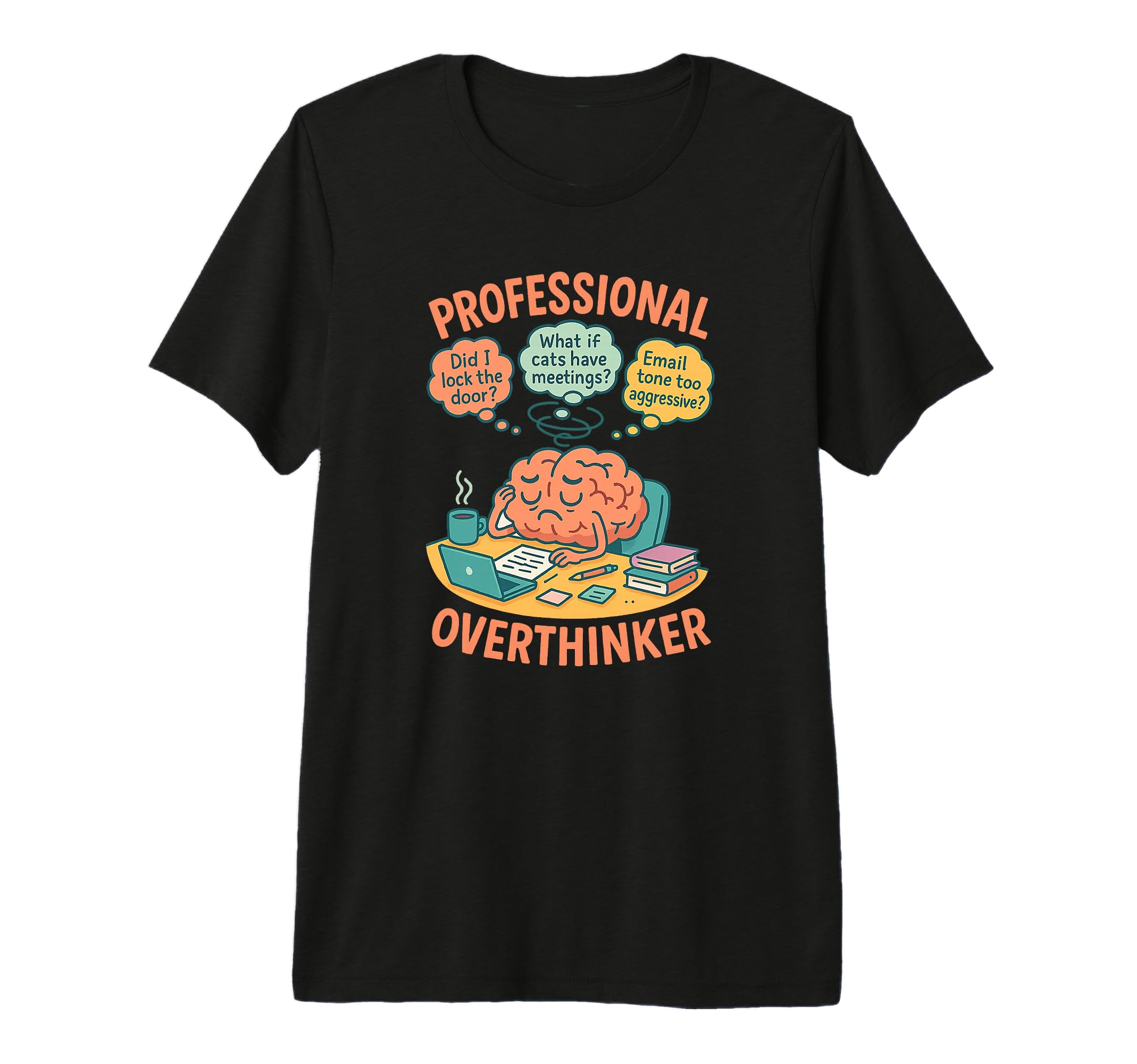 Professional Overthinker Funny Brain T-Shirt - Casual Everyday Wear Unisex - T-Shirt, Sweatshirt, Hoodie