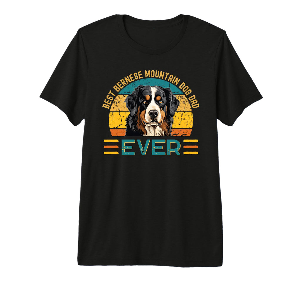 Mens Best Bernese Mountain Dog Dad Ever T-Shirt - Trendy Graphic Men Women - T-Shirt, Sweatshirt, Hoodie