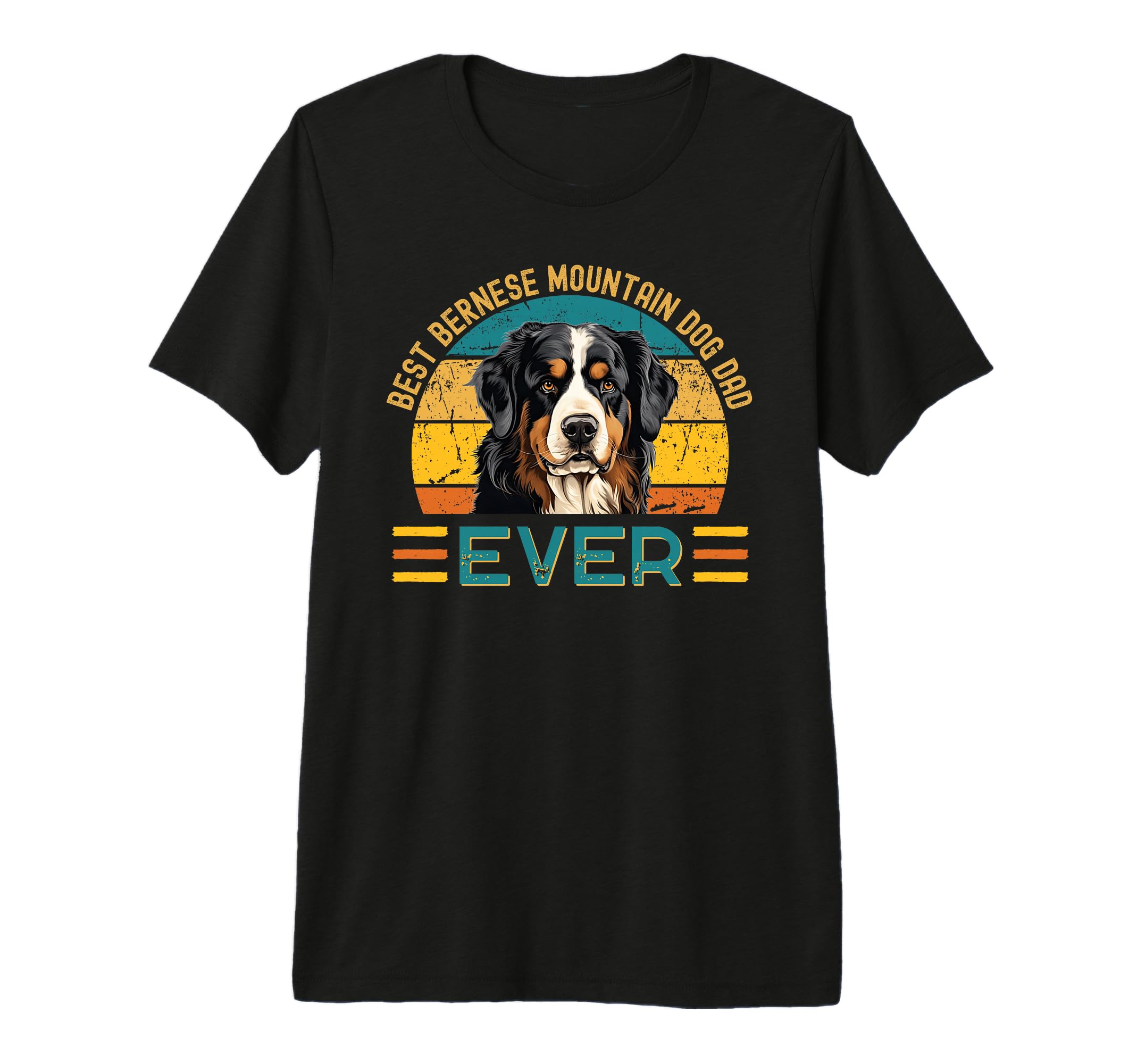 Mens Best Bernese Mountain Dog Dad Ever T-Shirt - Trendy Graphic Men Women - T-Shirt, Sweatshirt, Hoodie