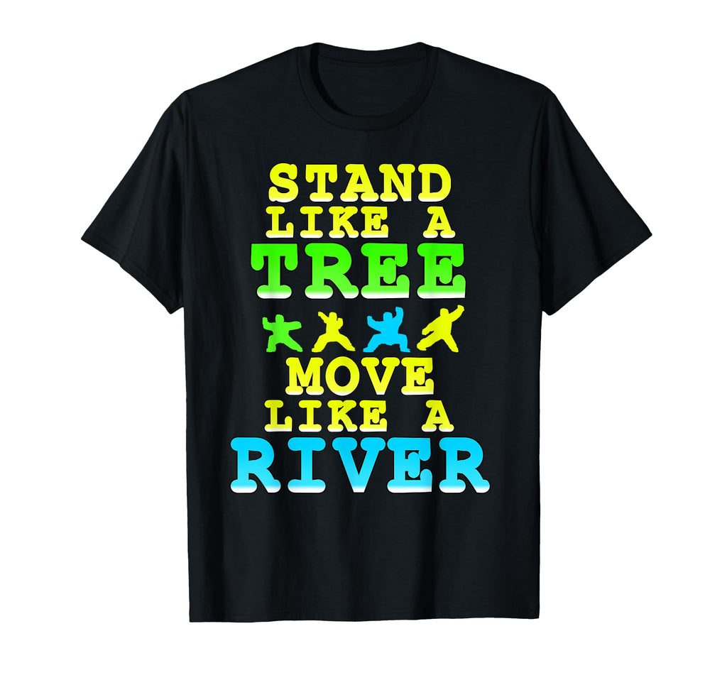 Stand Like Tree Move Like River Qigong Flow T-Shirt - Graphic Print Unisex - T-Shirt, Sweatshirt, Hoodie