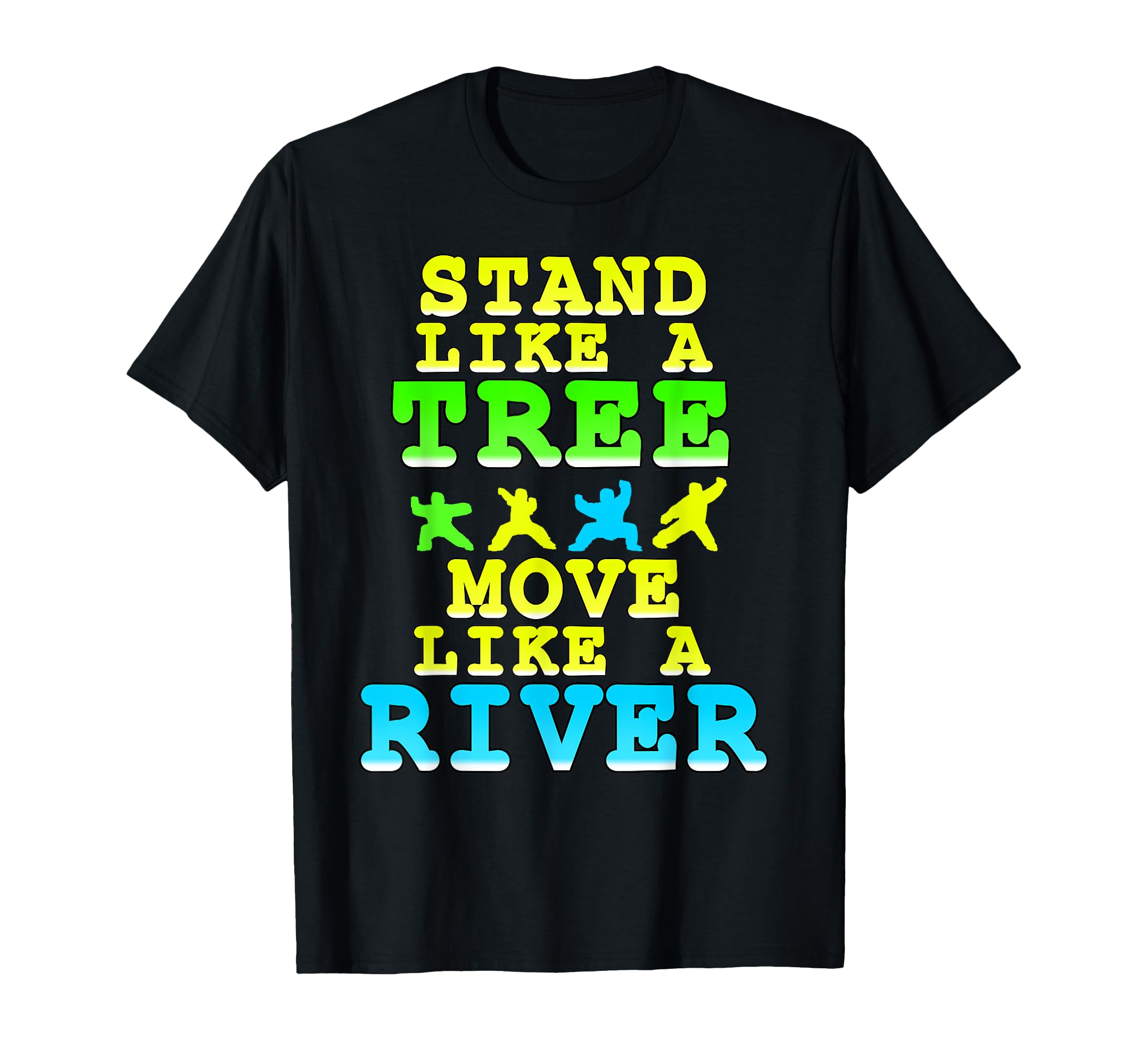 Stand Like Tree Move Like River Qigong Flow T-Shirt - Graphic Print Unisex - T-Shirt, Sweatshirt, Hoodie