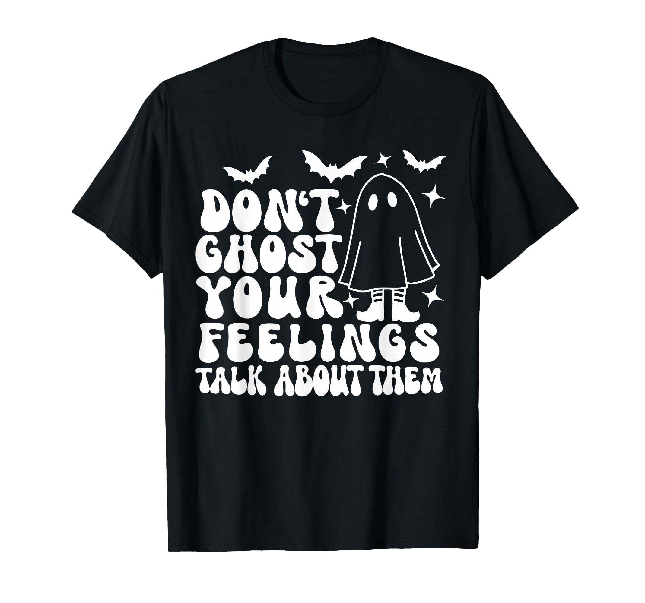 Dont Ghost Your Feelings Halloween T-Shirt - Minimalist Print Unisex - T-Shirt, Sweatshirt, Hoodie