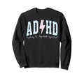 Adhd Funny Mental Health Sweatshirt - Novelty Apparel Men Women - T-Shirt, Sweatshirt, Hoodie