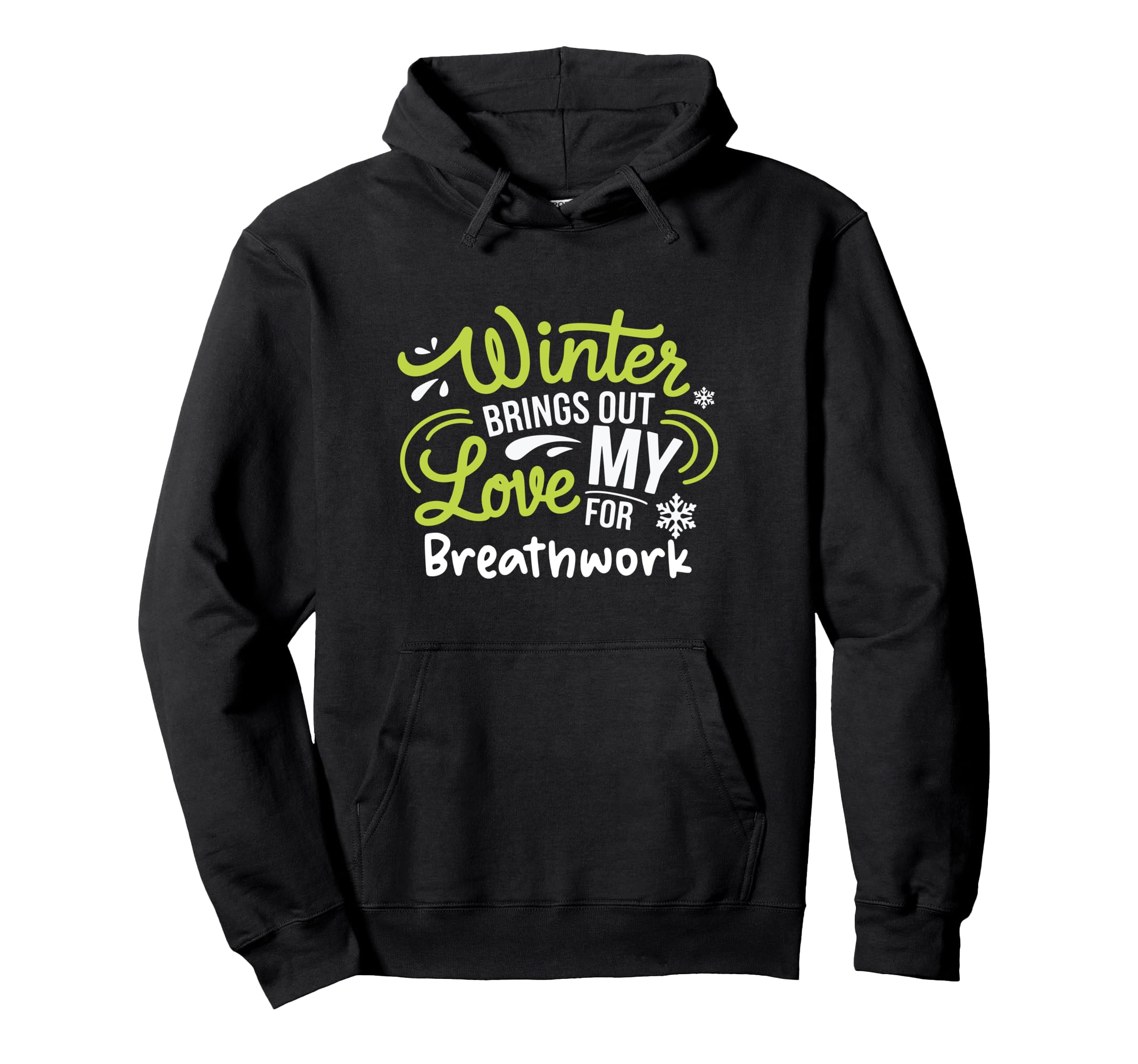 Winter Brings Out My Love Breathwork Hoodie - Streetwear Style Unisex - T-Shirt, Sweatshirt, Hoodie
