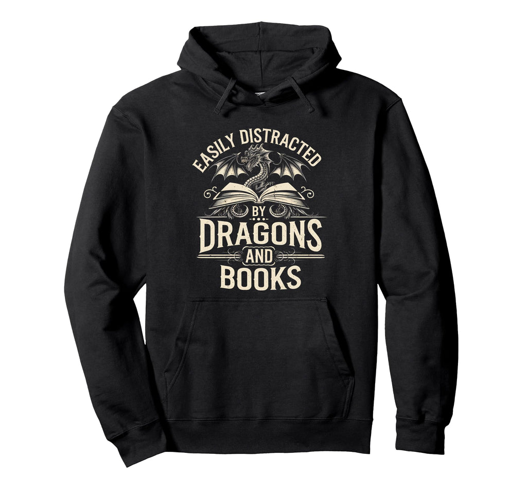 Easily Distracted Books Dragons Funny Hoodie - Novelty Apparel Men Women - T-Shirt, Sweatshirt, Hoodie