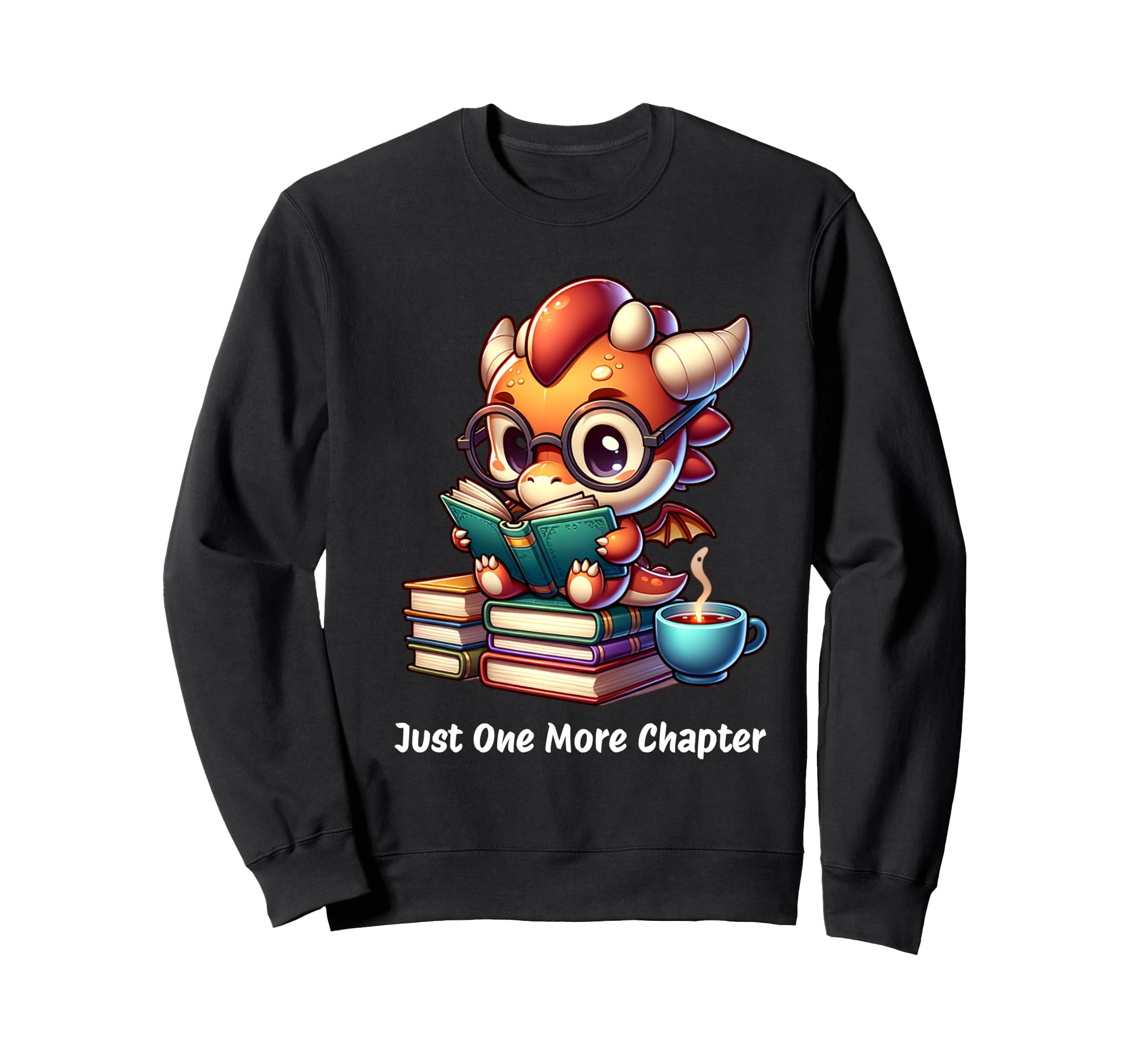 Just One More Chapter Book Lovers Sweatshirt - Novelty Apparel for Adults - T-Shirt, Sweatshirt, Hoodie