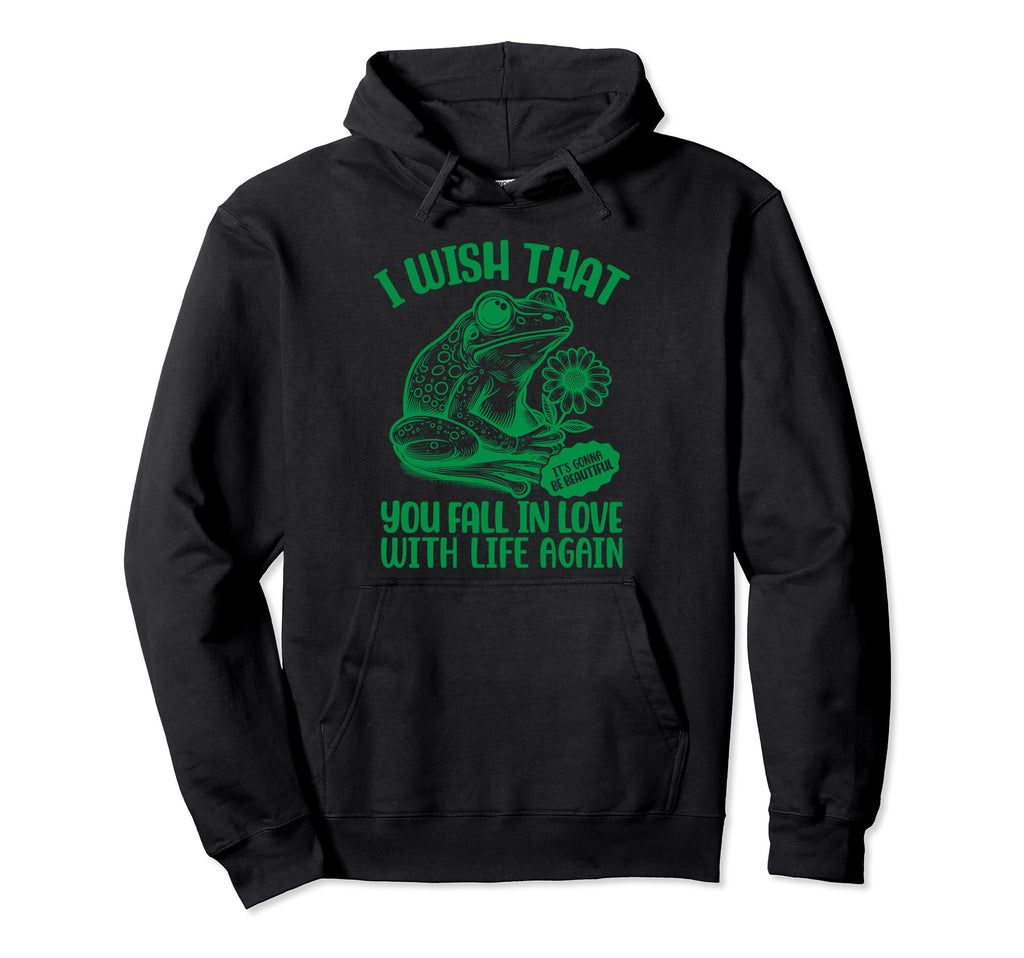I Wish That You Fall Love Life Again Hoodie - Trendy Graphic for Adults - T-Shirt, Sweatshirt, Hoodie