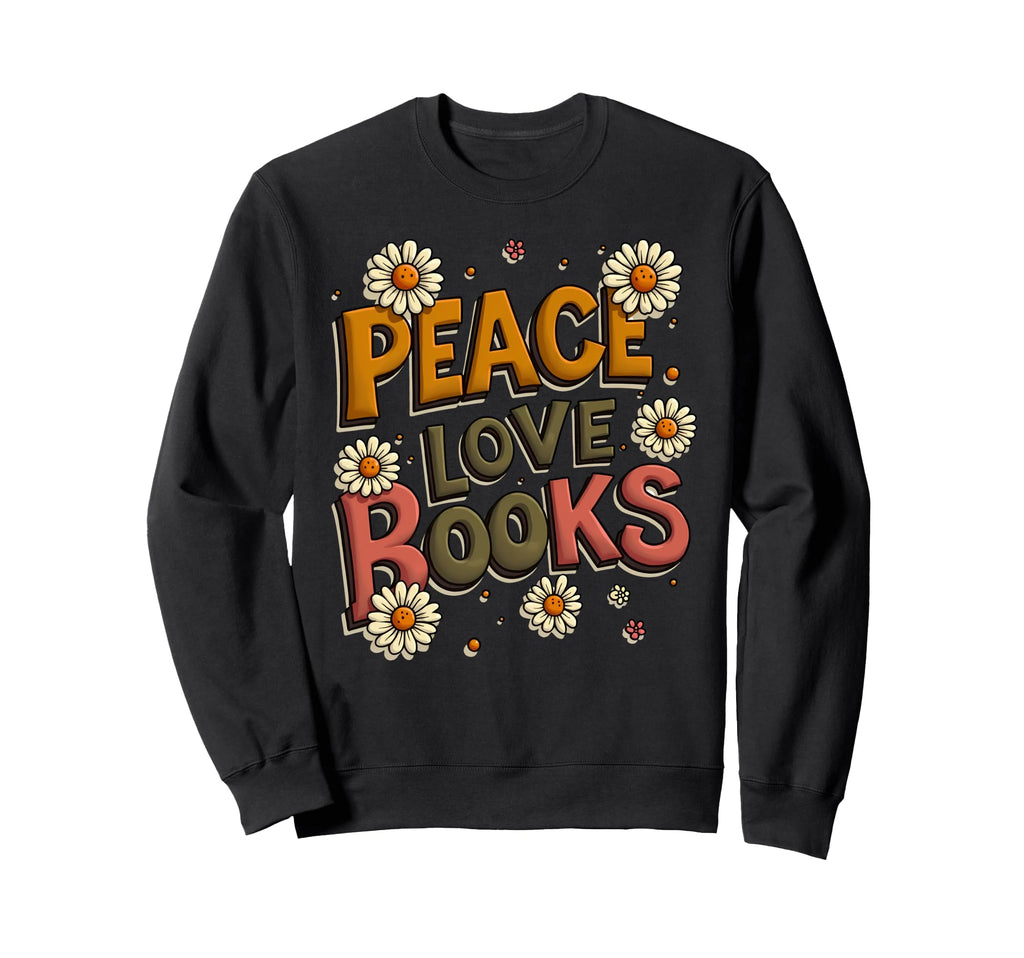 Peace Love Books Librarian Teacher Sweatshirt - Trendy Graphic for Adults - T-Shirt, Sweatshirt, Hoodie