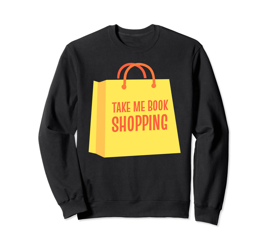 Funny Book Lover Quotes Sweatshirt - Casual Everyday Wear Men Women - T-Shirt, Sweatshirt, Hoodie