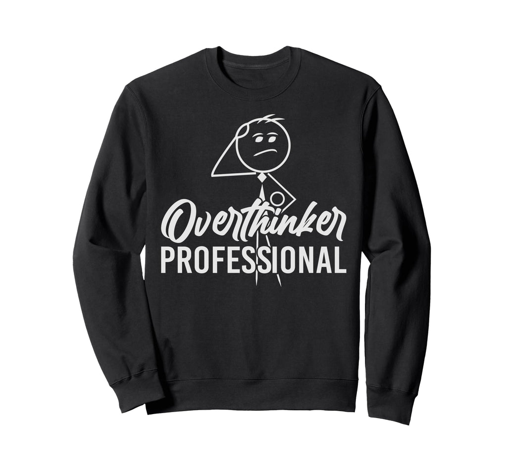 Funny Overthinker Anxious Introvert Sweatshirt - Custom Art Print Unisex - T-Shirt, Sweatshirt, Hoodie