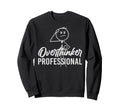Funny Overthinker Anxious Introvert Sweatshirt - Custom Art Print Unisex - T-Shirt, Sweatshirt, Hoodie