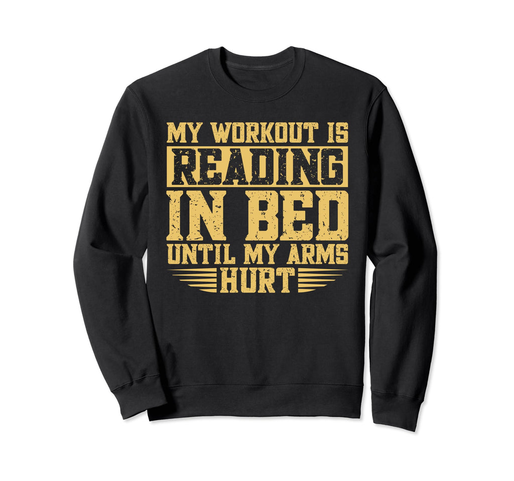 Reading Funny Workout Is Reading Sweatshirt - Trendy Graphic for Adults - T-Shirt, Sweatshirt, Hoodie