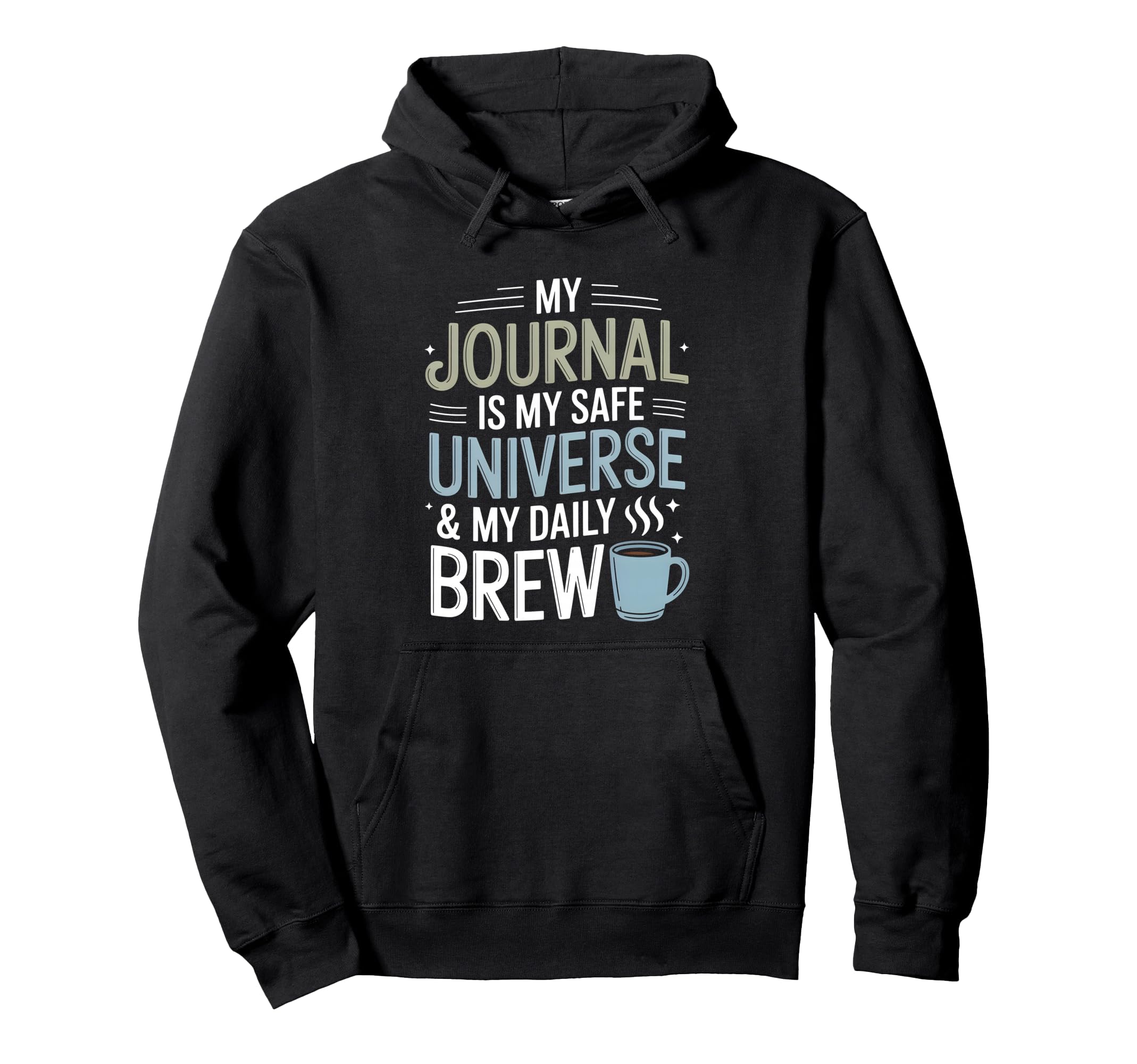 Journal Coffee Writing Self Care Mental Hoodie - Trendy Graphic Unisex - T-Shirt, Sweatshirt, Hoodie