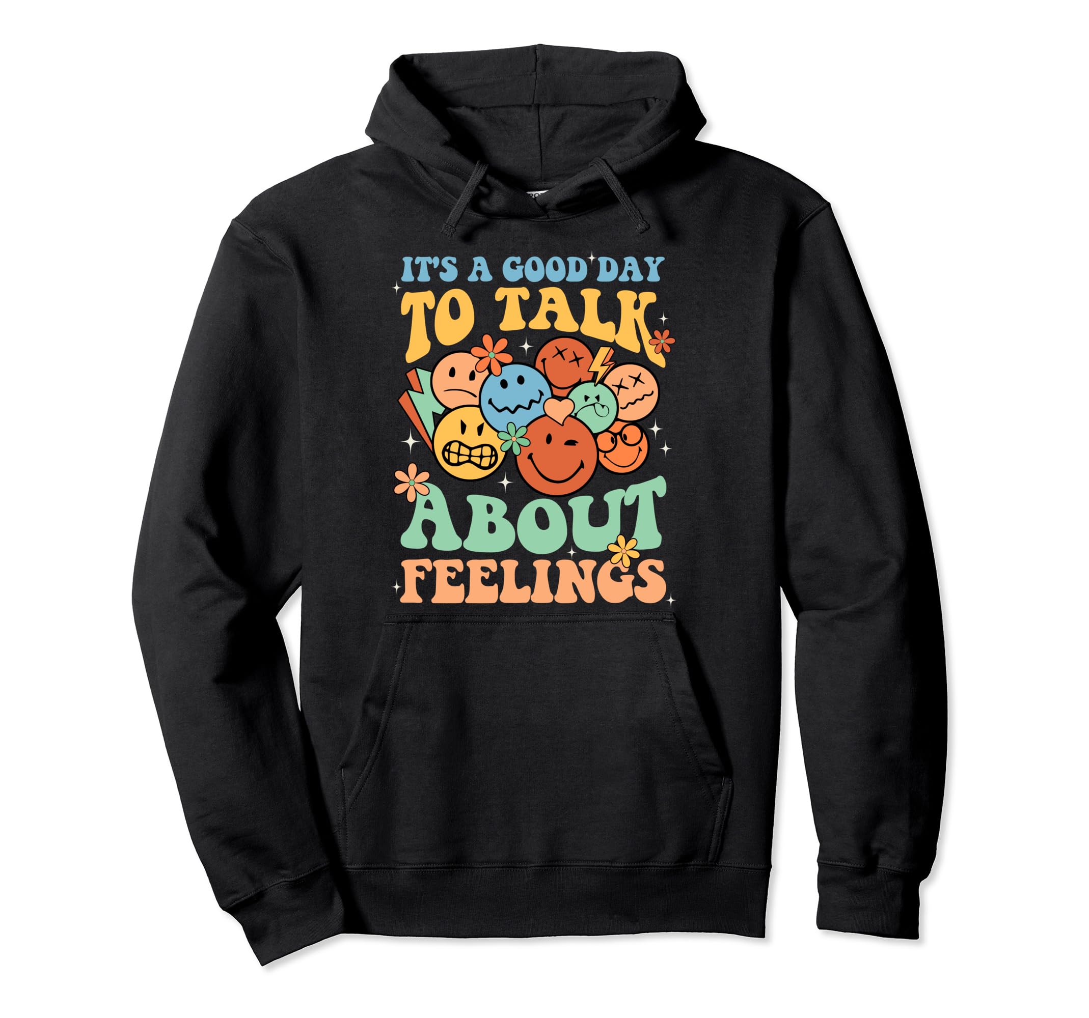 Its Good Day To Talk About Feeling Hoodie - Novelty Apparel for Adults - T-Shirt, Sweatshirt, Hoodie