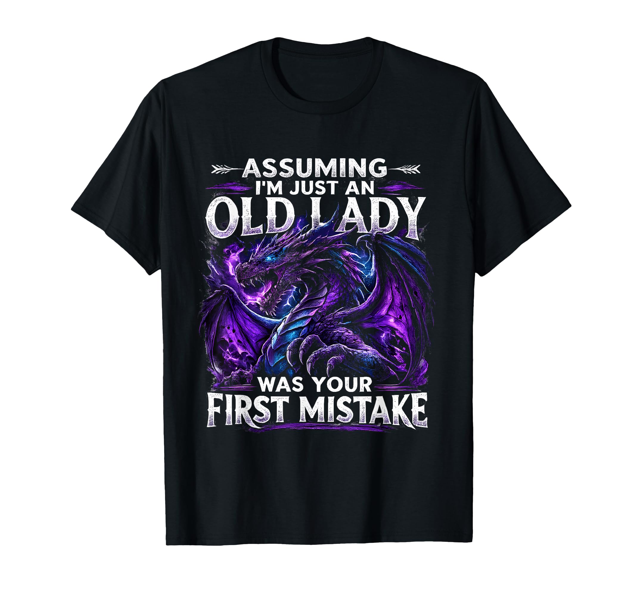 Assuming Im Just Old Lady Fantasy T-Shirt - Casual Everyday Wear Men Women - T-Shirt, Sweatshirt, Hoodie