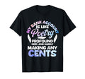 Poetry Poem Author Literature Book T-Shirt - Fun Novelty Design Unisex - T-Shirt, Sweatshirt, Hoodie