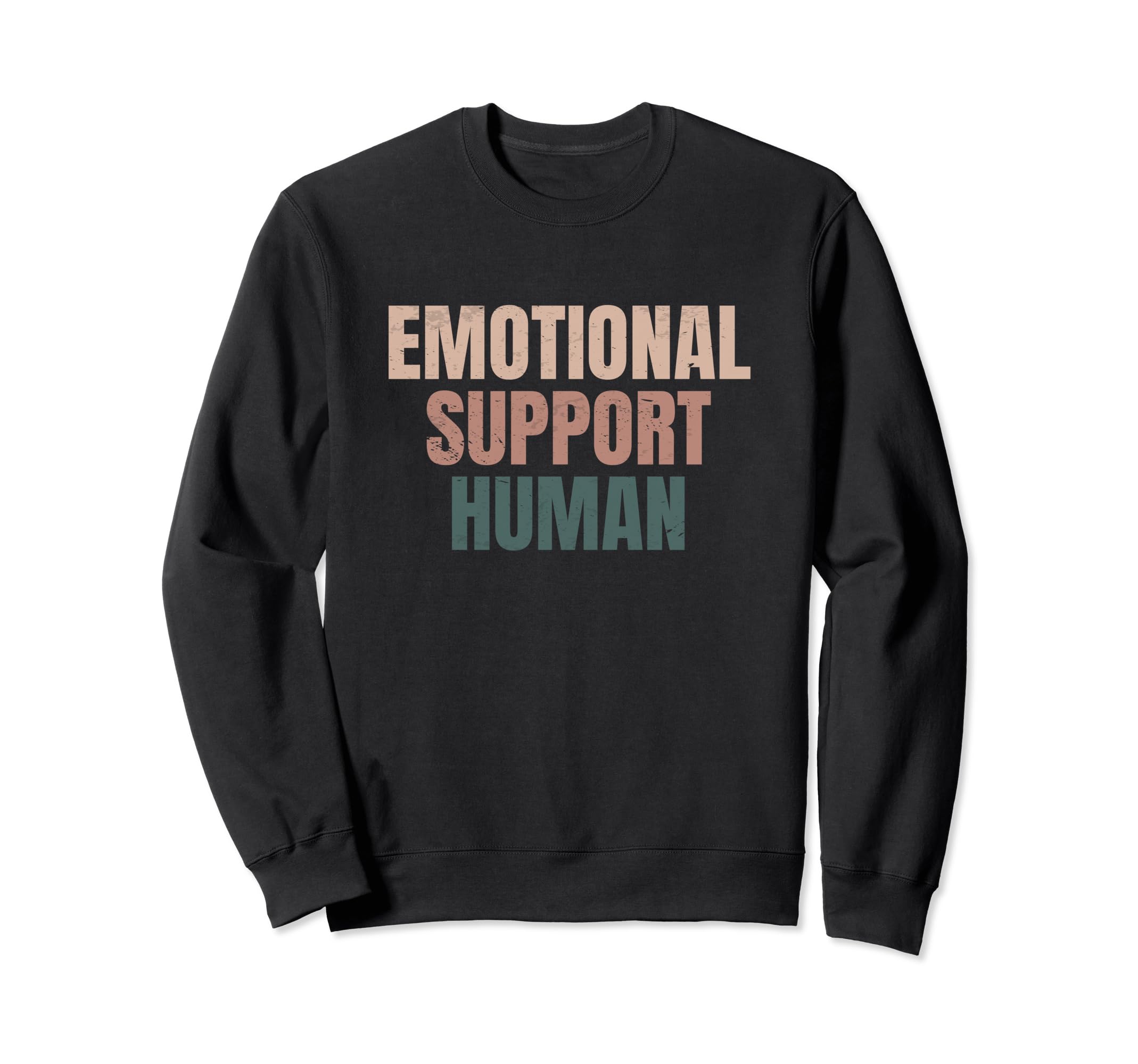 Emotional Support Human Mental Sweatshirt - Graphic Print for Adults - T-Shirt, Sweatshirt, Hoodie