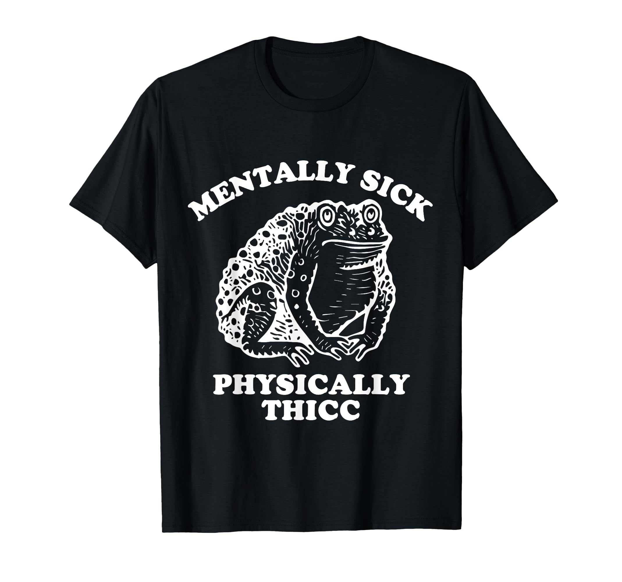 Mentally Sick Physically Thicc T-Shirt - Novelty Apparel Unisex - T-Shirt, Sweatshirt, Hoodie